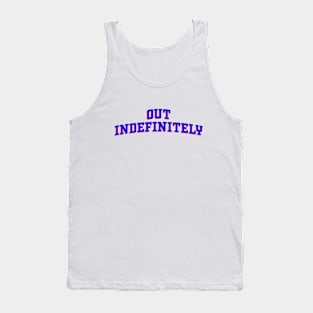 Out Indefinitely 2 Tank Top